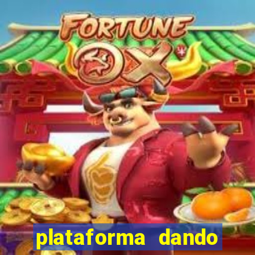 plataforma dando dinheiro no cadastro